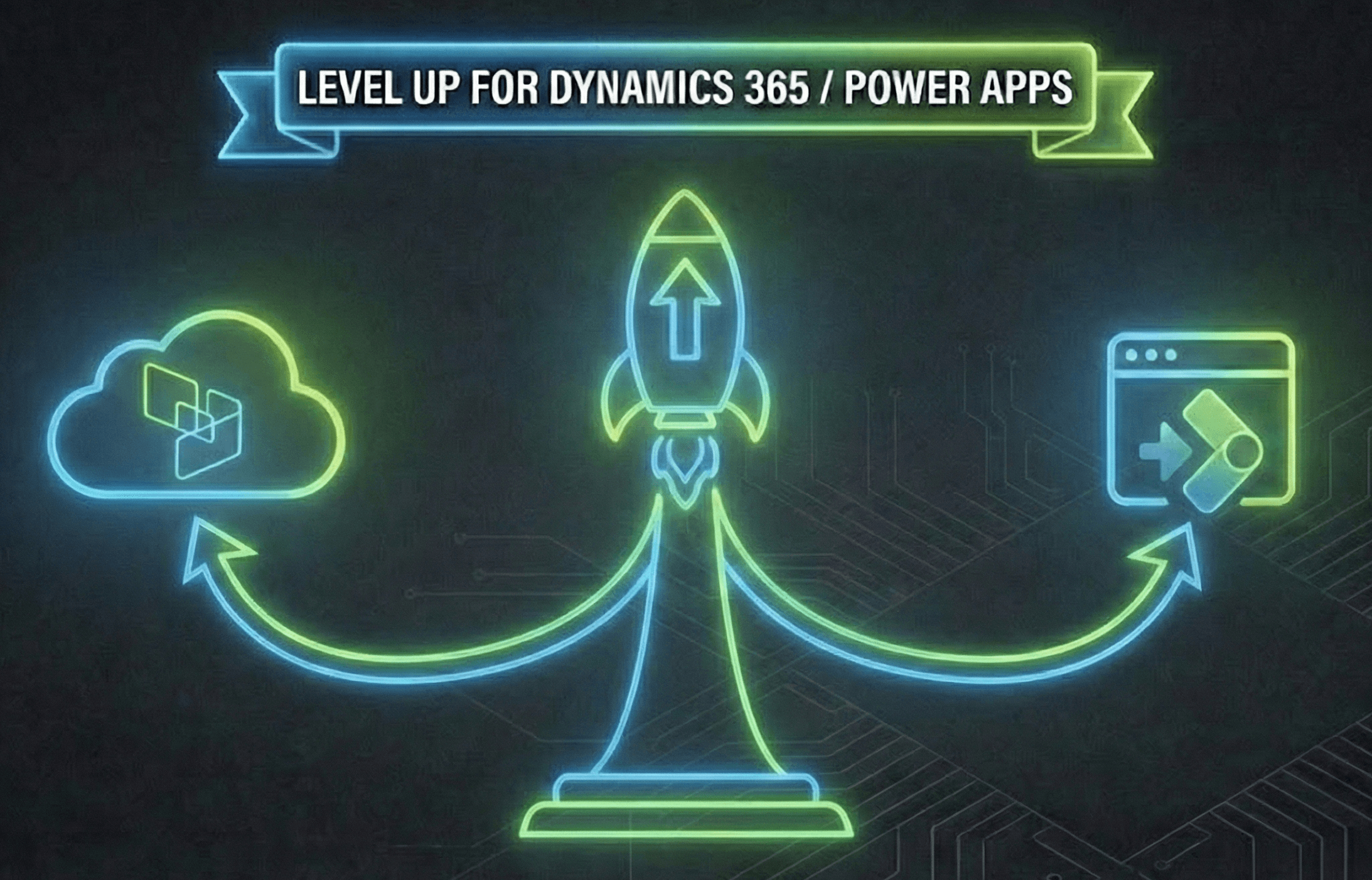 Level Up for Dynamics 365 / Power Apps